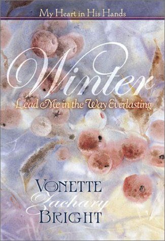 Winter: Lead Me in the Way Everlasting (My Heart in His Hands)..