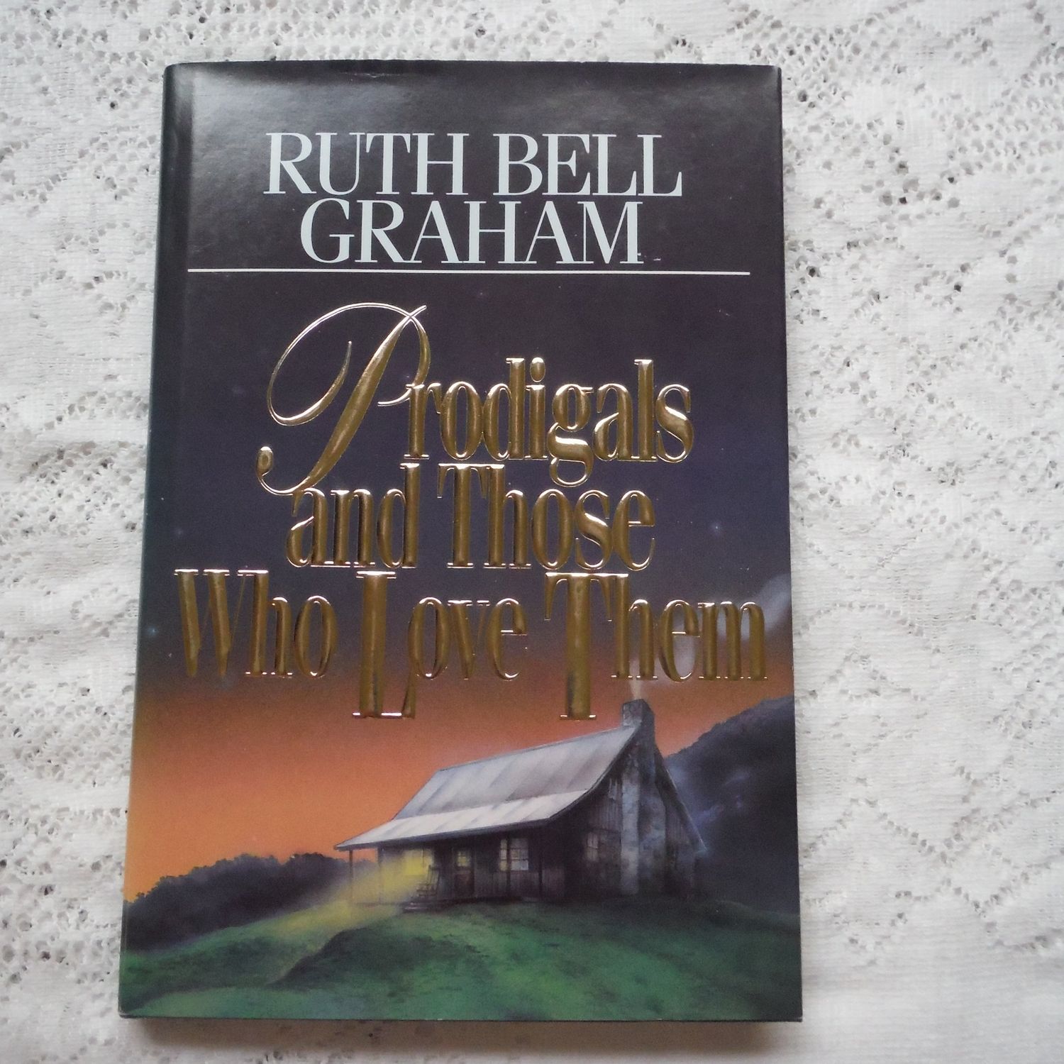Prodigals And Those Who Love Them....