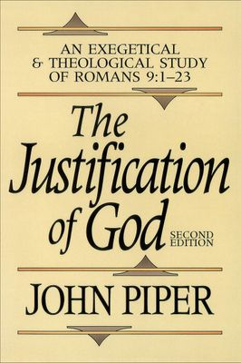 The Justification of God: An Exegetical and Theological Study of Romans 9:1-23..
