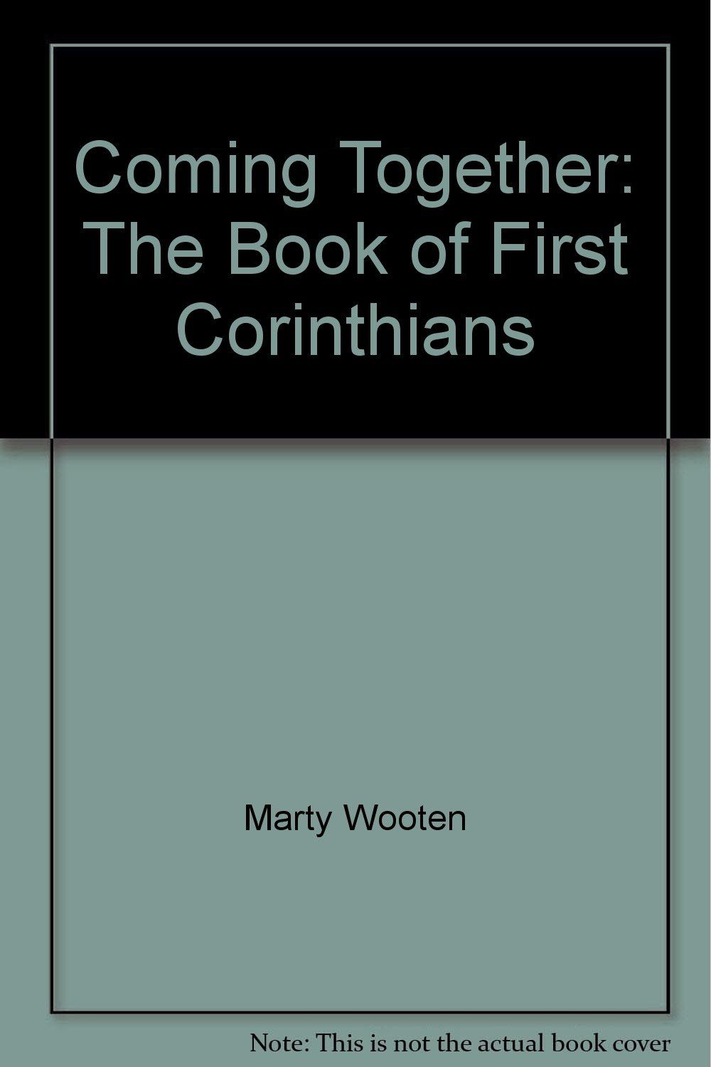 Coming Together: The Book of First Corinthians..
