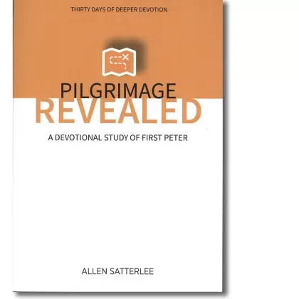 Pilgrimage Revealed: A Devotional Study Of First Peter..