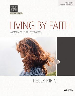 Bible Studies for Life: Living By Faith - Bible Study Book..