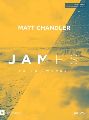 James - Bible Study Book: Faith Works..