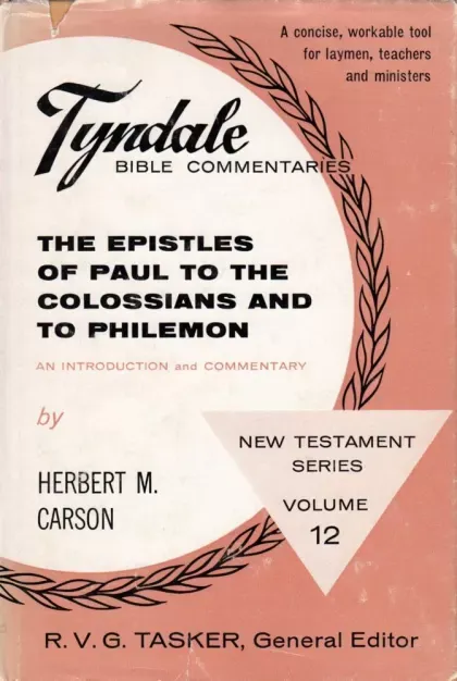 The Epistles of Paul to the Colossians and Philemon...