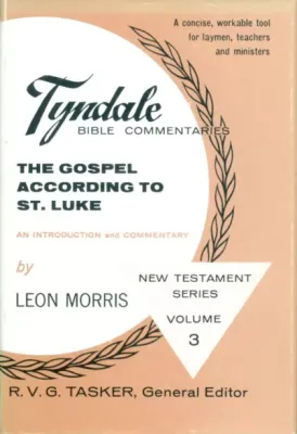 The Gospel according to St. Luke: An introduction and commentary (The Tyndale New Testament commentaries)...