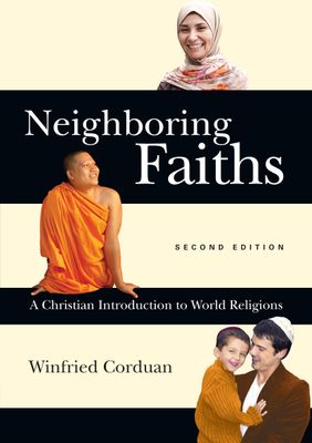 Neighboring Faiths: A Christian Introduction to World Religions..