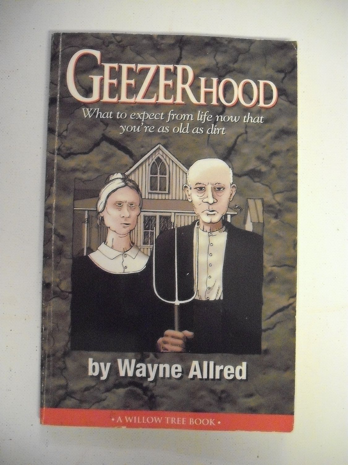 Geezerhood: What to expect from life now that you&#39;re as old as dirt...