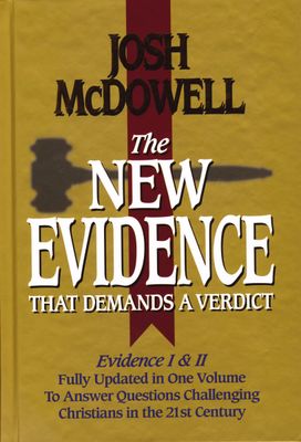 The New Evidence That Demands A Verdict Fully Updated To Answer The Questions Challenging Christians Today....