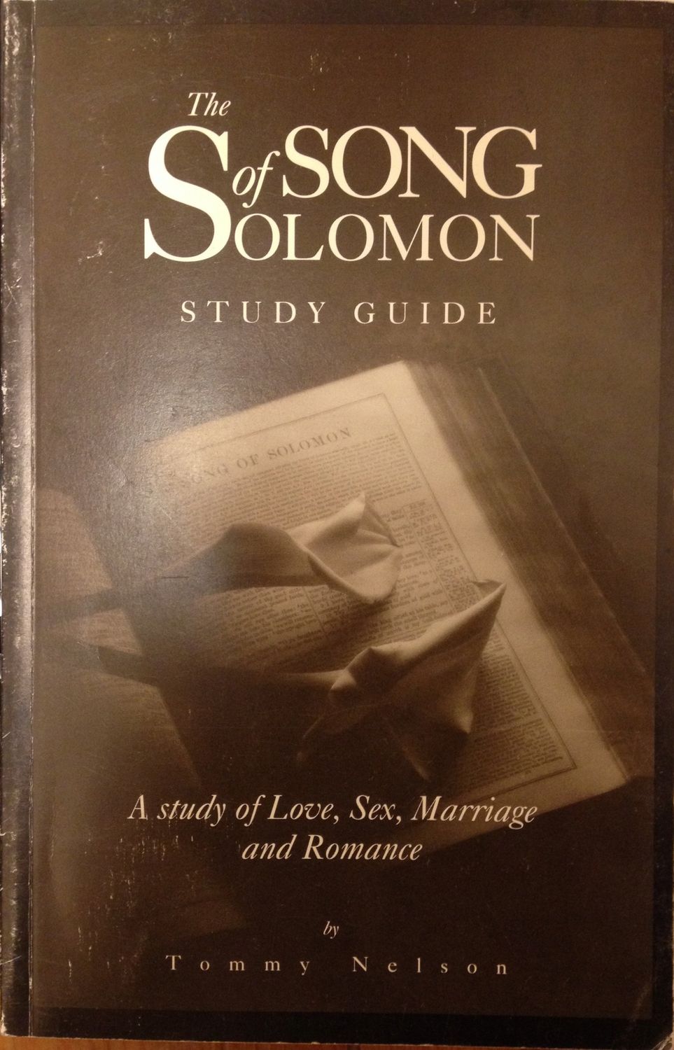 The Song of Solomon, A Study of Love, Sex, Marriage, and Romance: Study Guide...