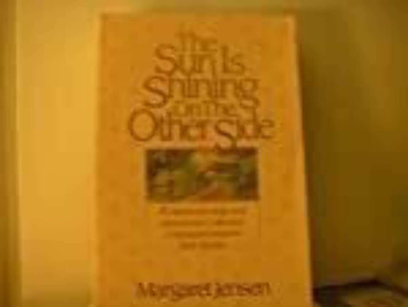 The Sun Is Shining on the Other Side...