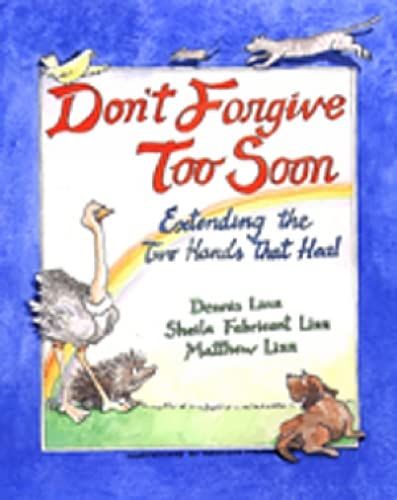 Don&#39;t Forgive Too Soon: Extending the Two Hands That Heal...