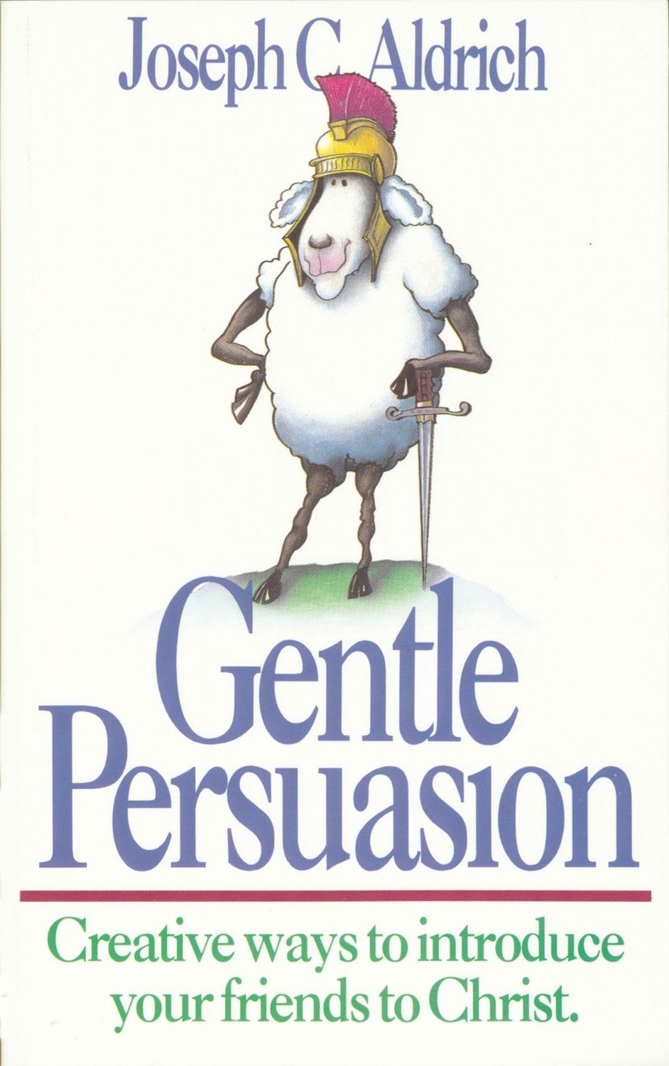 Gentle Persuasion: Creative Ways to Introduce Your Friends to Christ..