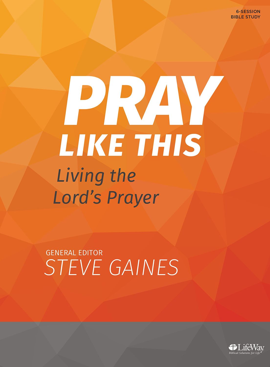 Pray Like This - Bible Study Book: Living the Lord&#39;s Prayer..