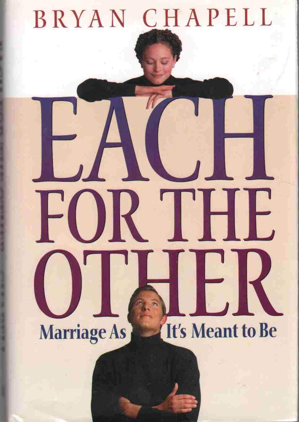 Each for the Other: Marriage As It&#39;s Meant to Be..