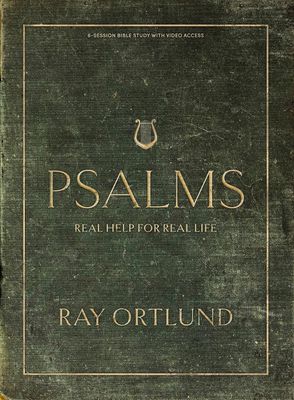 Psalms - Bible Study Book with Video Access: Real Help for Real Life..