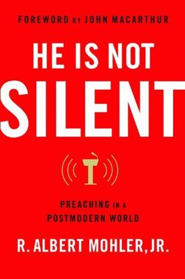 He Is Not Silent: Preaching in a Postmodern World..