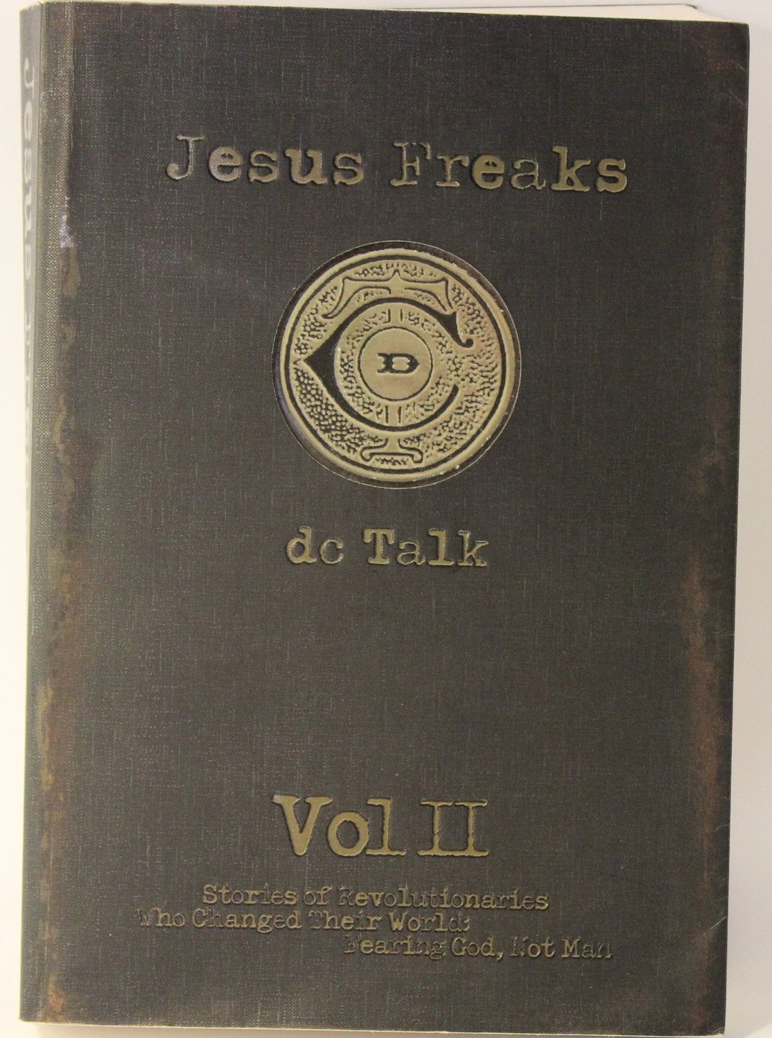 Jesus Freaks: Dc Talk And The Voice Of The Martyrs..