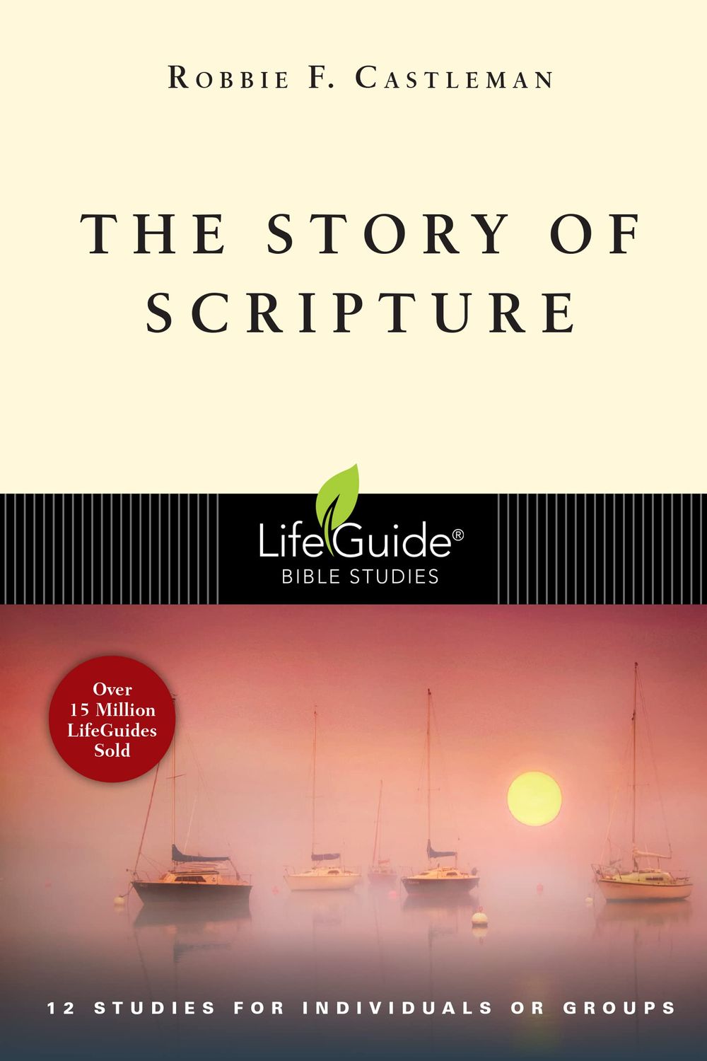 The Story of Scripture: The Unfolding Drama of the Bible (LifeGuide Bible Studies)..