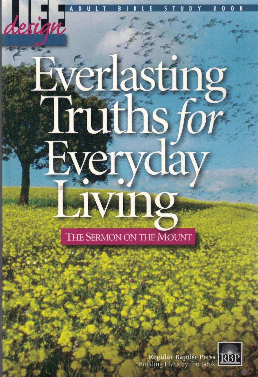 Everlasting Truths for Everyday Living (Life Design, The Sermon on the Mount)..