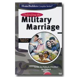 Defending the Military Marriage (Homebuilders Couples)..