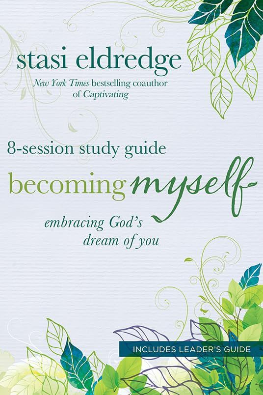Becoming Myself 8-Session Study Guide: Embracing God's Dream of You..