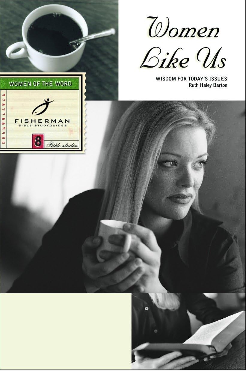 Women Like Us: Wisdom for Today's Issues (1997) 13 Studies for Individuals or Groups...