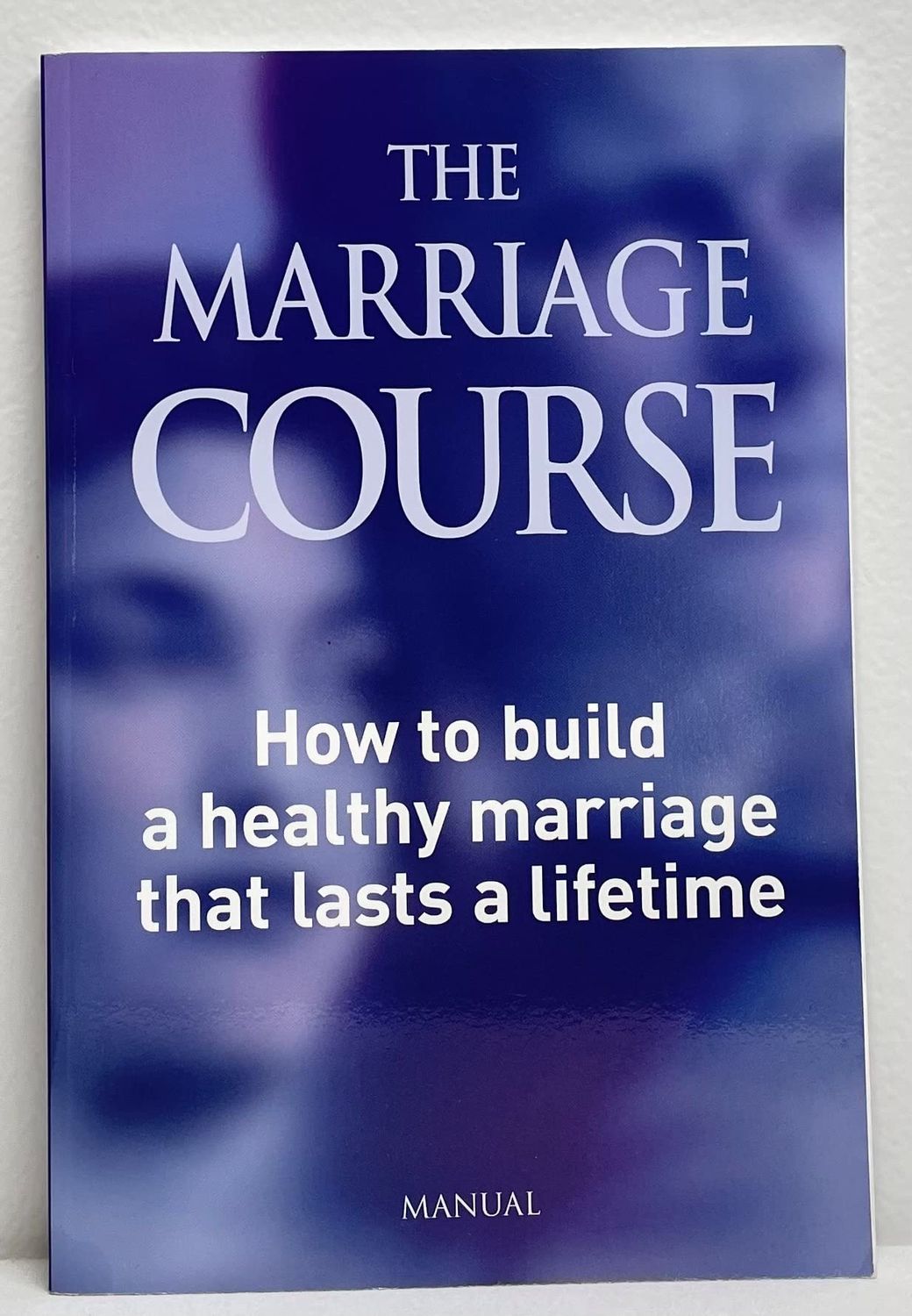 The Marriage Course Manual..