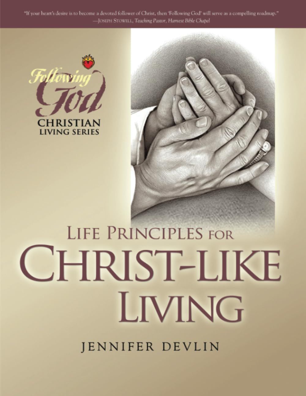 Life Principles for Christ-Like Living (Following God Christian Living Series)..
