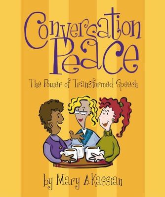 Conversation Peace: The Power of Transformed Speech..