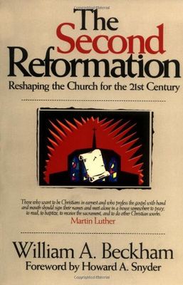 The Second Reformation: Reshaping the Church for the 21st Century..