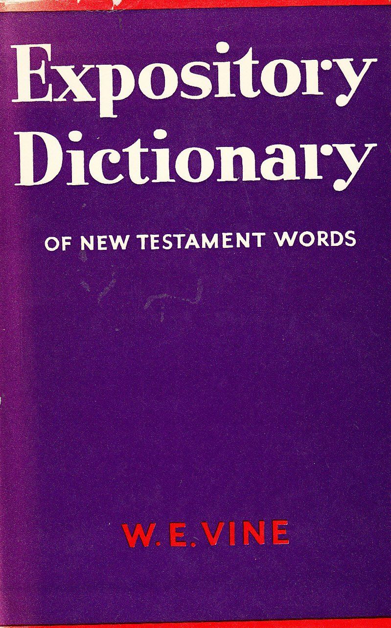 Expository Dictionary of New Testament Words...
