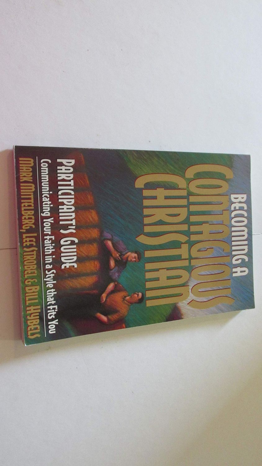 Becoming a Contagious Christian Participant&#39;s Guide..