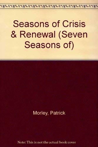Seasons of Crisis &amp; Renewal (Seven Seasons of)..