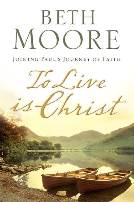 To Live Is Christ: Joining Paul&#39;s Journey of Faith..
