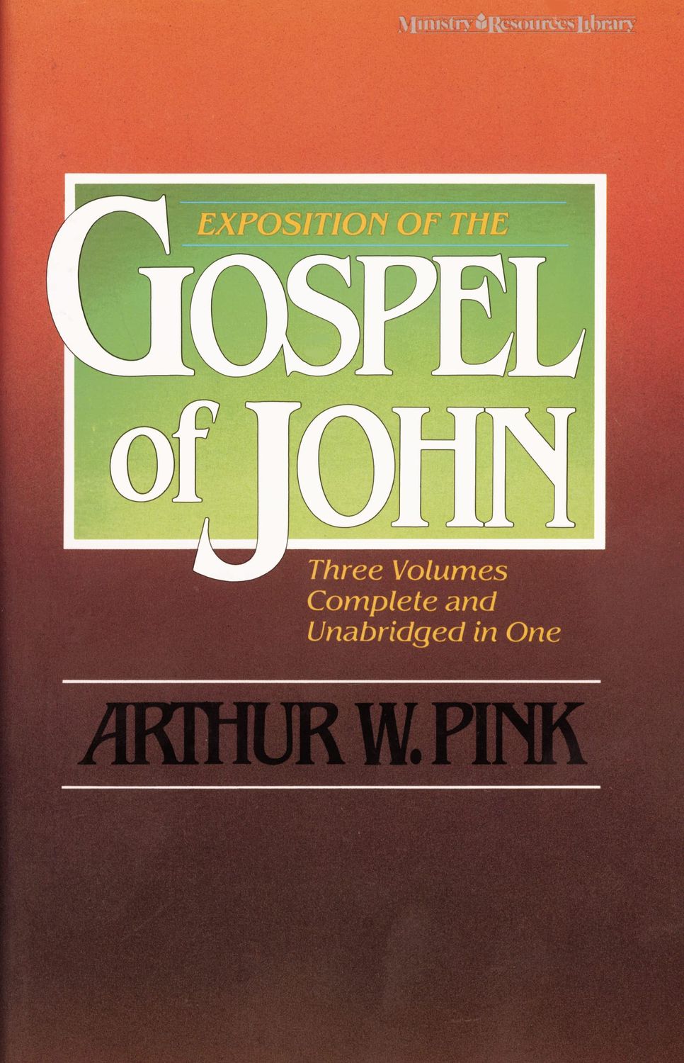 Exposition of the Gospel of John (Three Volumes Complete and Unabridged in One)....