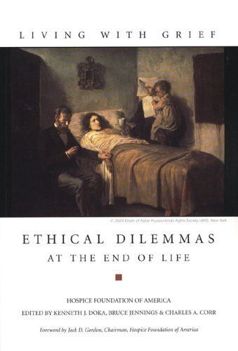 Ethical Dilemmas at the End of Life (Living With Grief)..