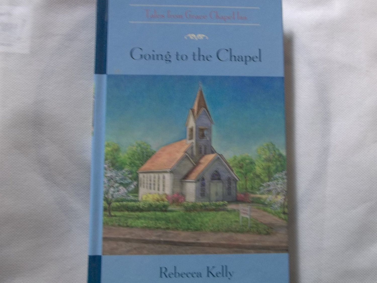 Going to the Chapel (Tales from Grace Chapel Inn)..
