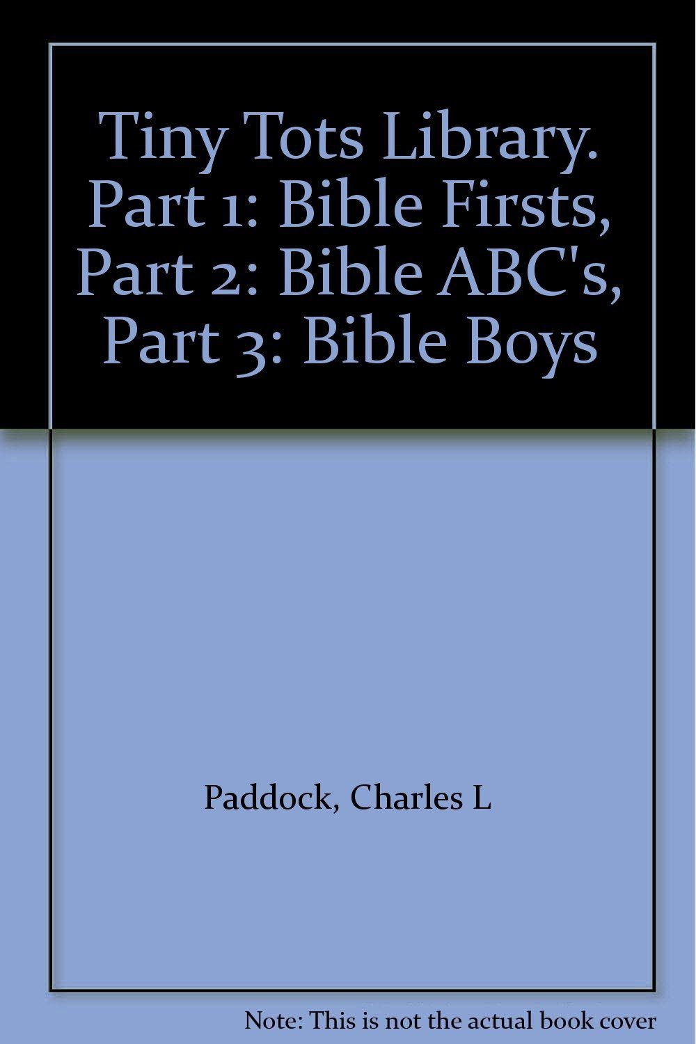 Tiny Tots Library. Part 1: Bible Firsts, Part 2: Bible ABC&#39;s, Part 3: Bible Boys and Girls...