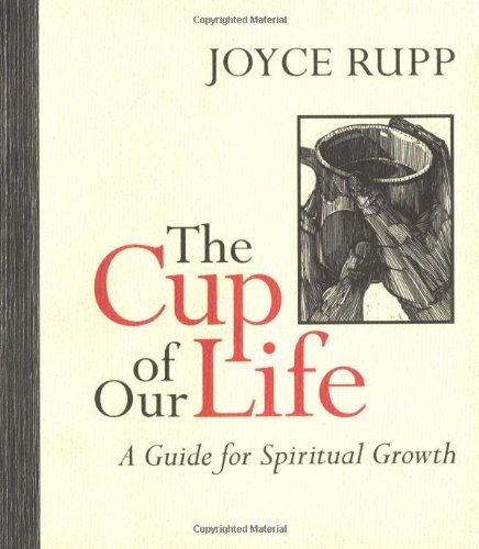 The Cup of Our Life: A Guide for Spiritual Growth..