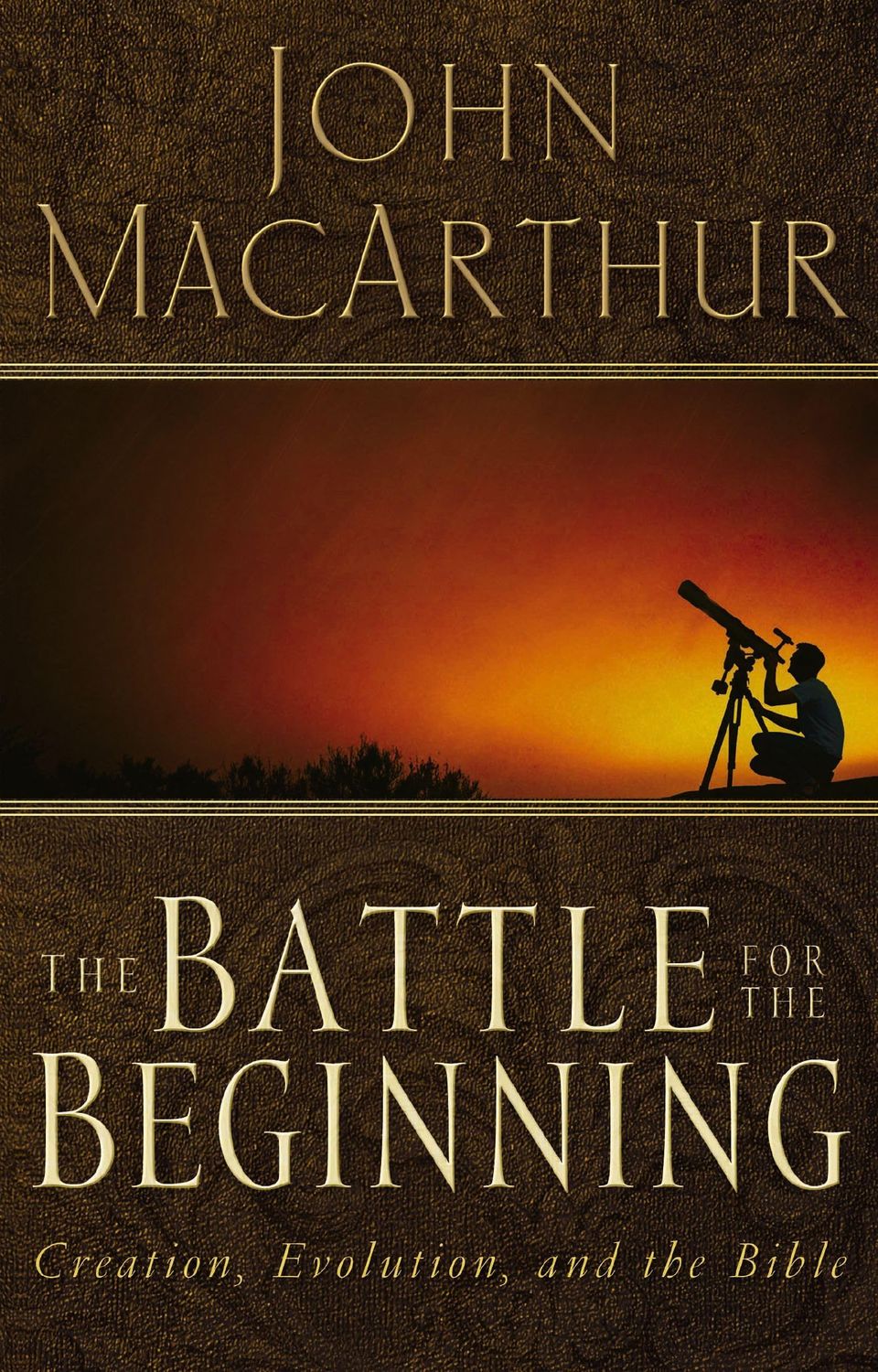 The Battle for the Beginning: The Bible on Creation and the Fall of Adam..