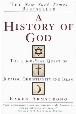 A History of God: The 4,000-Year Quest of Judaism, Christianity and Islam..
