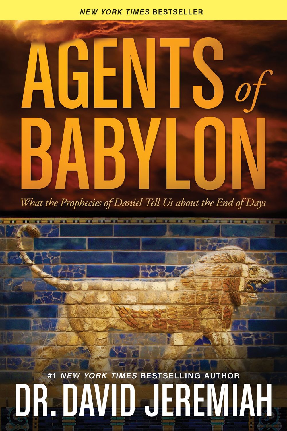 Agents of Babylon: What the Prophecies of Daniel Tell Us about the End of Days..
