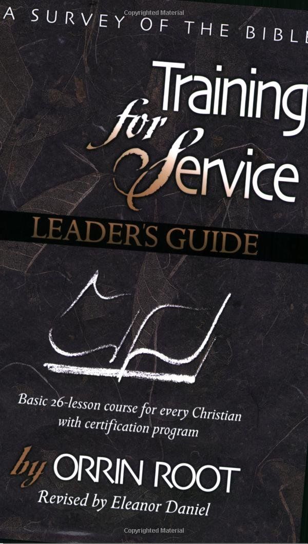 Training For Service: A Survey Of The Bible Leader's Guide....