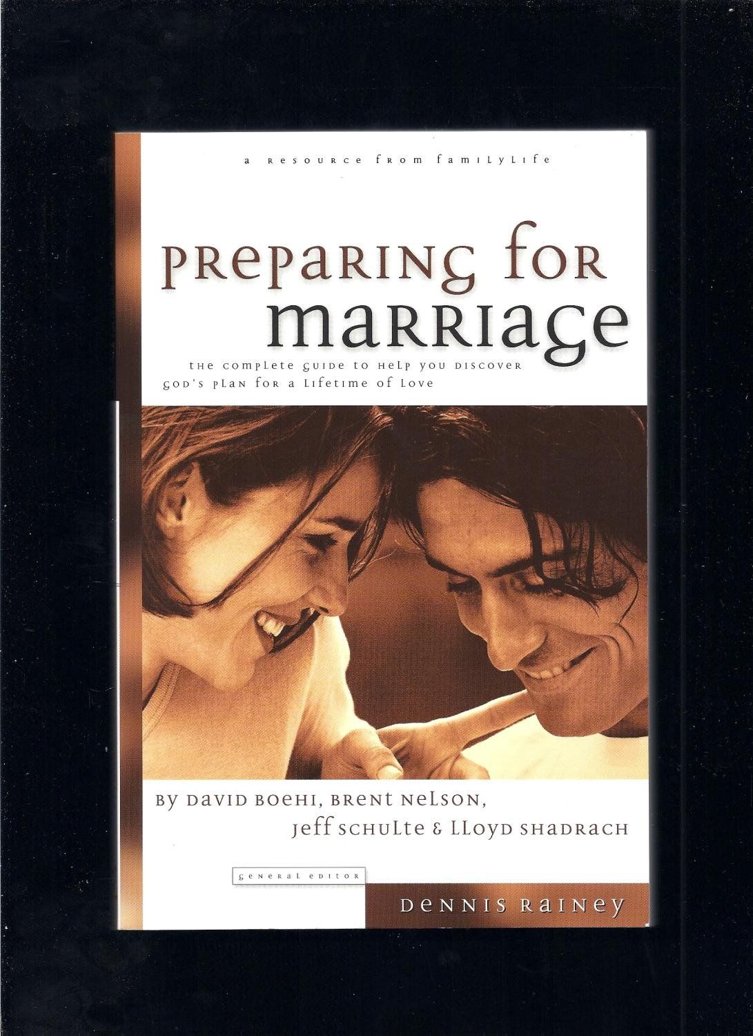 Preparing for Marriage: A Complete Guide to Help You Discover God&#39;s Plan for a Lifetime of Love..