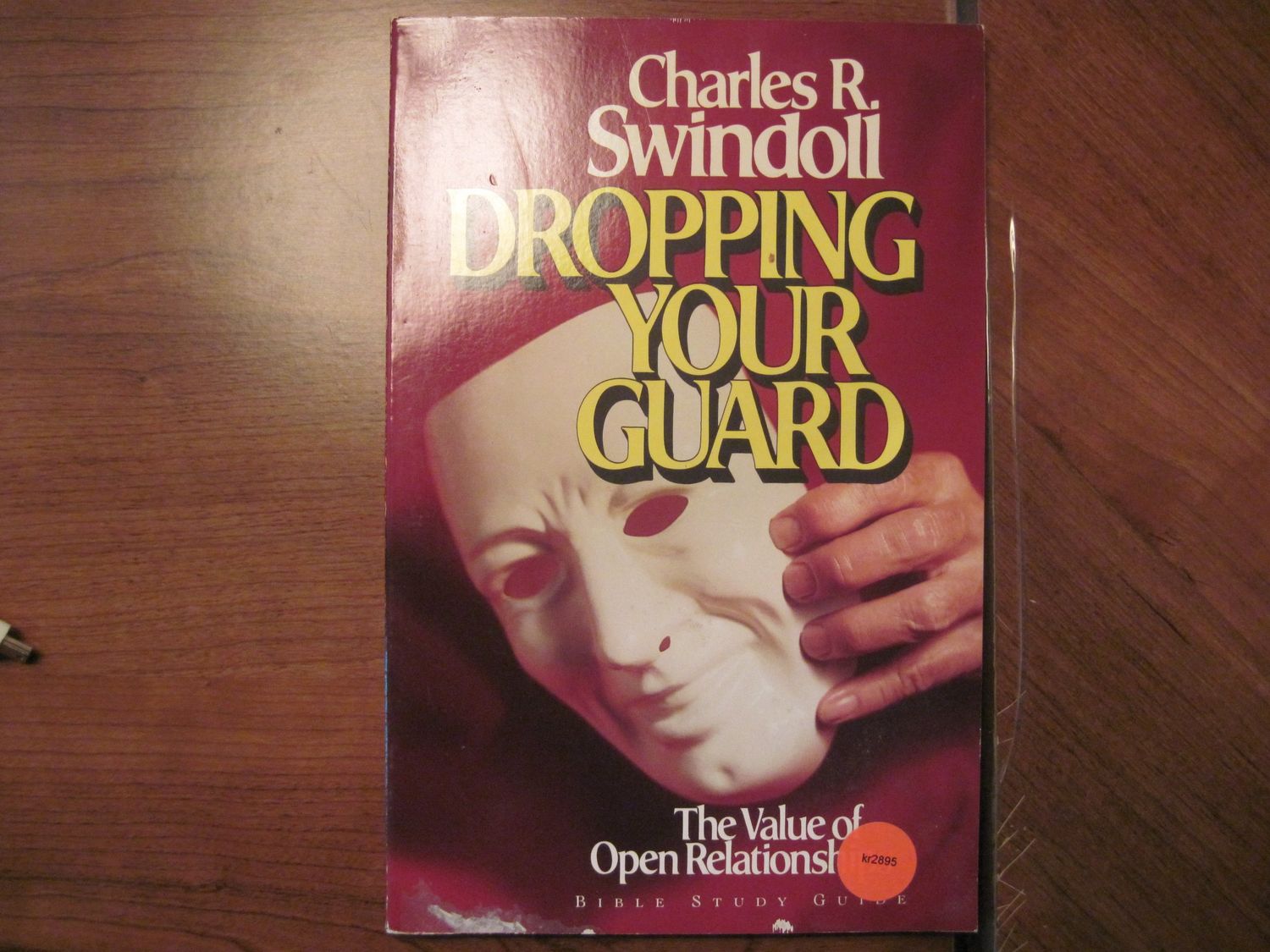 Dropping Your Guard : The Value of Open Relationships (Bible Study Guide)...