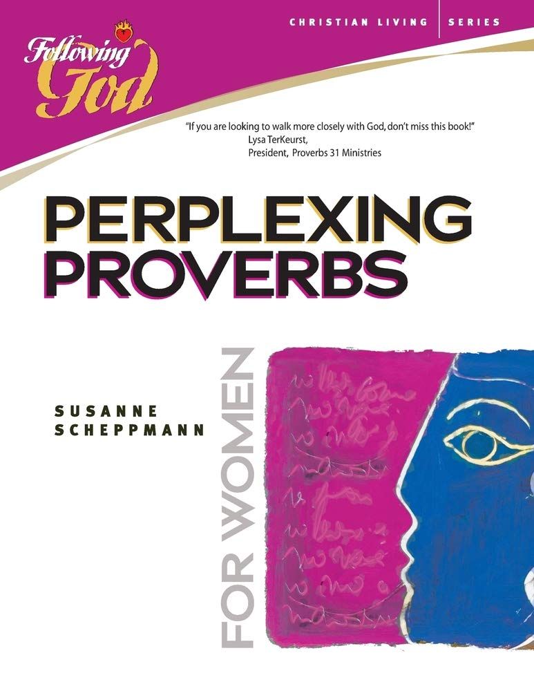 Perplexing Proverbs: A Bible Study for Women (Following God Christian Living Series)..