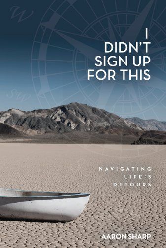 I Didn't Sign Up for This: Navigating Life's Detours..