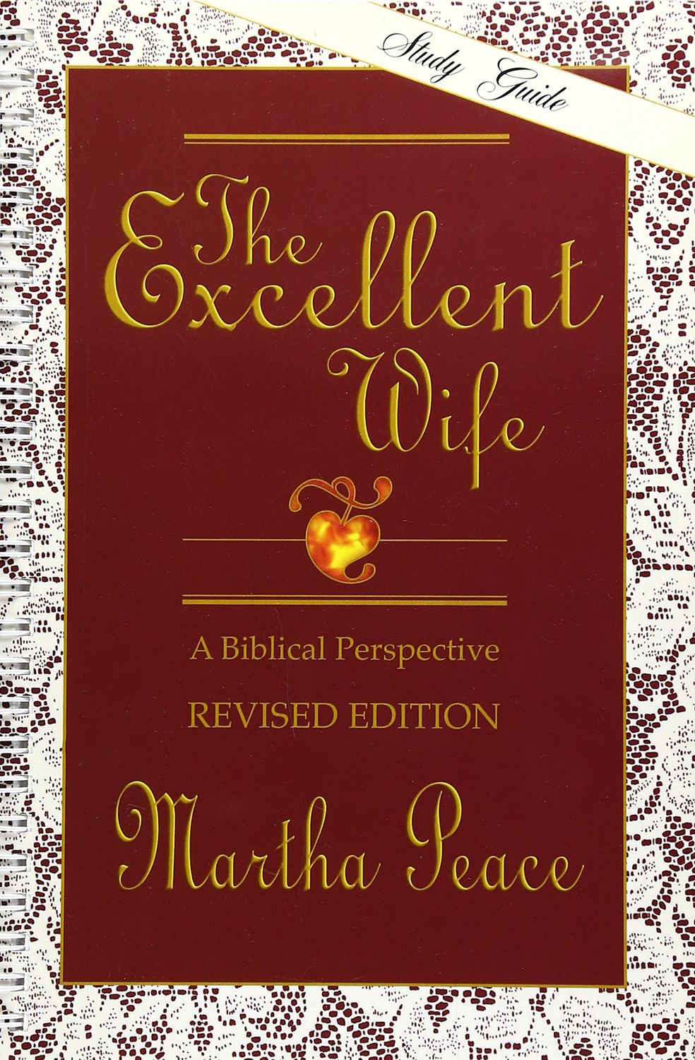 The Excellent Wife: A Biblical Perspective - Study Guide....