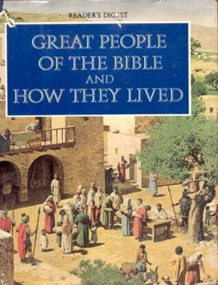 Great People of the Bible and How They Lived...