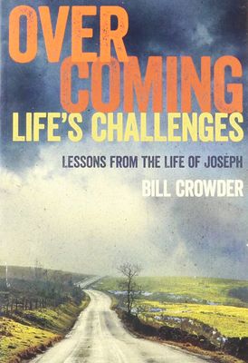 Overcoming Life&#39;s Challenges: Lessons from the Life of Joseph..